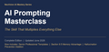 004:  AI Prompting - The Skill That Multiplies Everything Else
